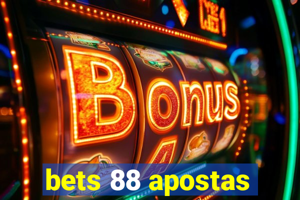 bets 88 apostas